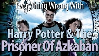 Everything Wrong With Harry Potter amp The Prisoner Of Azkaban [upl. by Lledniw]