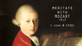 Meditate with Mozart  432Hz Classical Music  Vol 2 [upl. by Poulter]