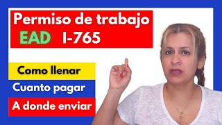 ✔️Como llenar SOLICITUD AUTORIZACION de EMPLEO ✨ EAD Permiso de trabajo FORMA I765 ✨ A DONDE ENVIAR [upl. by Drucilla]