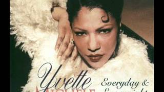 YVETTE MICHELLEEVERY NIGHT amp EVERYDAY [upl. by Eckart]