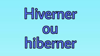 Hiverner ou hiberner [upl. by Vivia426]