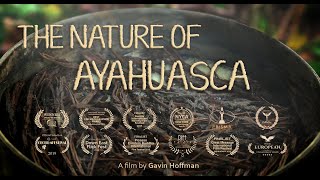 The Nature of Ayahuasca 2019 Documentary [upl. by Ahsieni]