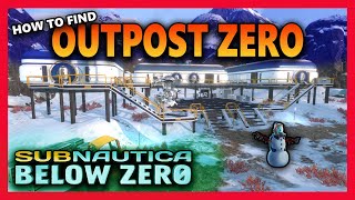 HOW TO FIND OUTPOST ZERO  Subnautica Below Zero [upl. by Arakihc317]