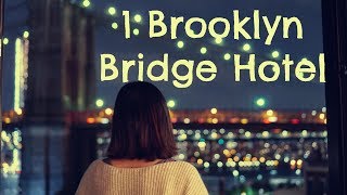 1 Brooklyn Bridge Hotel Review  Five Star Hotel Review A Luxury Hotel in Brooklyn [upl. by Cate80]