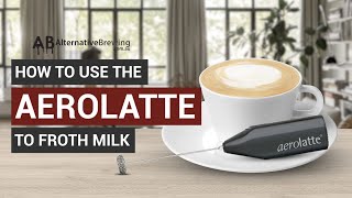 How To Use the AeroLatte To Froth Milk [upl. by Sheppard889]