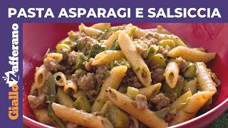 PASTA ASPARAGI E SALSICCIA PRONTA IN 20 MINUTI [upl. by Klarika158]