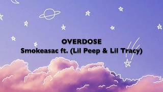 Smokeasac  Overdose Lyrics ft Lil Peep amp Lil Tracy [upl. by Lazor]