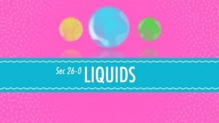 Liquids Crash Course Chemistry 26 [upl. by Ennybor]