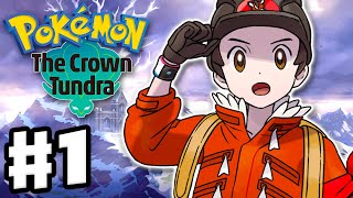 Pokemon Sword and Shield The Crown Tundra  Gameplay Walkthrough Part 1  New Expansion Pass [upl. by Yasmeen788]