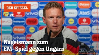 Livestream Das sagt Trainer Nagelsmann vor dem Spiel gegen Ungarn  DER SPIEGEL [upl. by Attenauqa]