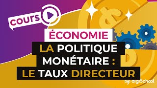 La politique monétaire  le taux directeur  Economie  Première ES  digiSchool [upl. by Aicener]