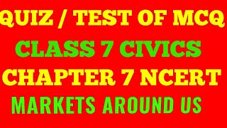 QUIZ  TEST  CLASS 7  CH7  CIVICS  MARKETS AROUND US  CBSE  NCERT  HBSE [upl. by Kcim]