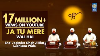 Ja Tu Mere Wal Hai  Bhai Joginder Singh Ji Riar  Amritt Saagar  Shabad Gurbani [upl. by Yemerej116]