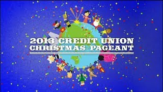 2013 Credit Union Christmas Pageant [upl. by Pillyhp]