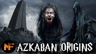 History of Azkaban Prison Origins Explained [upl. by Attenaz]