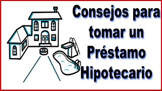 Préstamo Hipotecario  Qué tener en cuenta para tomar una hipoteca [upl. by Cheria]