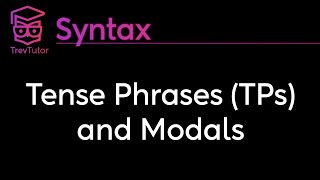 Syntax Tense Phrases TPs and Modals [upl. by Eiroj]