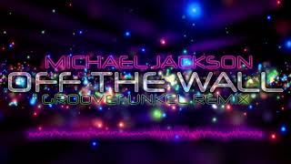 Michael Jackson  Off the Wall Groovefunkel Remix [upl. by Nylecaj320]