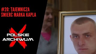 Polskie Archiwum X 20 Tajemnicza śmierć Marka Kapla quotNie wymyśliłaby tego nawet Agatha Christiequot [upl. by Anayk809]