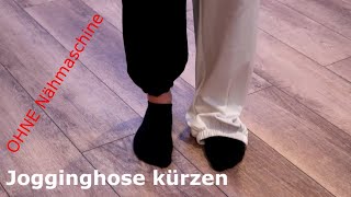 how to Jogginghose kürzen OHNE Nähmaschine [upl. by Corissa604]