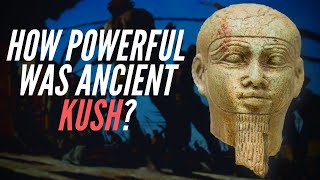 How Powerful Was Ancient Kush [upl. by Iliram289]