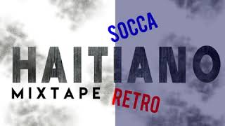 HAITIANO amp SOCCA RETRO MIX DJCESARIN507 [upl. by Kihtrak]