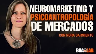 Neuromarketing y Psicoantropología de mercados  Nora Sarmiento [upl. by Ruomyes]