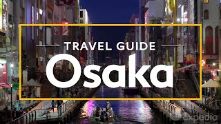 Osaka Vacation Travel Guide  Expedia [upl. by Nail]