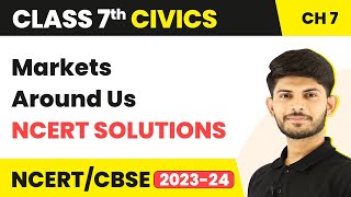 Markets Around Us NCERT Solutions  Class 7 Civics Chapter 7 [upl. by Hett]