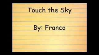 Franco  Touch the Sky lyrics [upl. by Uolyram]