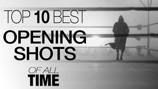 Top 10 Opening Shots of All Time [upl. by Nattie]