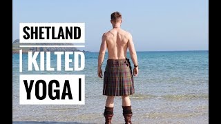 SHETLAND  KILTED YOGA [upl. by Ycinuq306]