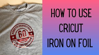 How to Use Cricut Iron On Foil [upl. by Jillie169]