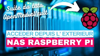 🌐 Accéder à DISTANCE à votre SERVEUR NAS sur RASPBERRY PI et OPENMEDIAVAULT  Serveur de fichiers [upl. by Delcina]