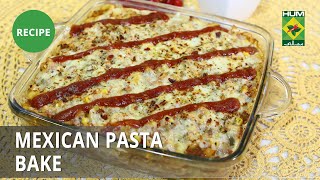 Mexican Pasta Bake Recipe  Lazzat  Masala TV  Samina Jalil  Fusion Food [upl. by Kovar639]