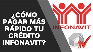 ¿CÓMO PAGAR MÁS RÁPIDO MI CRÉDITO INFONAVIT INFONAVIT [upl. by Ellenyl]