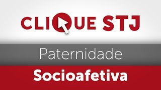 Clique STJ  Paternidade Socioafetiva 05102018 [upl. by Star812]