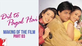 Making Of The Film  Part 3  Dil To Pagal Hai  Shah Rukh Khan Madhuri Dixit Karisma Yash Chopra [upl. by Sikram811]