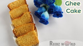 Ghee Cake Easy Soft and moist Ghee CakeReebz worldRecipe99 [upl. by Kellene]