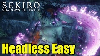 SEKIRO Headless Boss EASY GUIDE [upl. by Miyasawa]