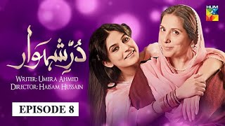 Durr e Shehwar Episode 8 HUM TV Drama [upl. by Healion191]