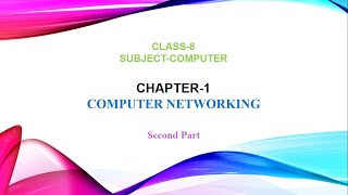 Chapter 1 Computer Networking  Part 2  Class 8 [upl. by Palumbo]