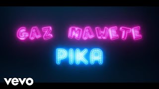 Gaz Mawete  Pika [upl. by Ulrika]