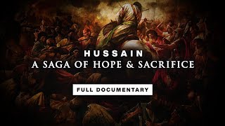 The Story of Hussain  Battle of Karbala  FULL DOCUMENTARY [upl. by Ihcego580]