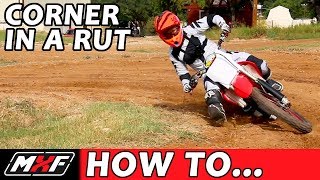 How to Corner on a Dirt Bike  Basic Rut Technique [upl. by Mattah578]