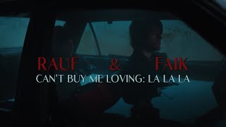 Rauf amp Faik  Cant Buy Me Loving  La La La это ли счастье  OFFICIAL VIDEO [upl. by Aleron]