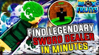 How To Find Legendary Sword Dealer In MINUTES And Locations Blox Fruits [upl. by Osy]