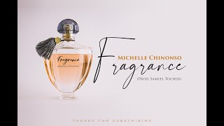 FRAGRANCE  Michelle Chinonso [upl. by Atiuqel]