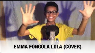 COVER Emma fongola lola [upl. by Kimmi]