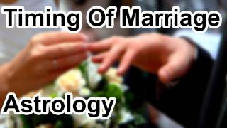 Timing Of Marriage In Astrology Horoscope Secrets [upl. by Lilian931]